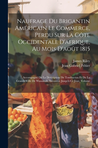 Naufrage Du Brigantin Américain Le Commerce, Perdu Sur La Côte Occidentale D'afrique, Au Mois D'août 1815
