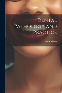 Dental Pathology and Practice