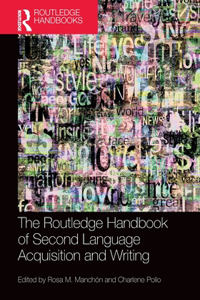 Routledge Handbook of Second Language Acquisition and Writing