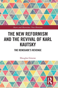 New Reformism and the Revival of Karl Kautsky