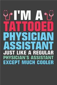 I'm A Tattooed Physician Assistant Just Like A Regular Physician's Assistant Except Much Cooler