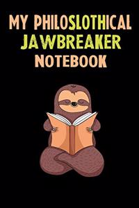 My Philoslothical Jawbreaker Notebook