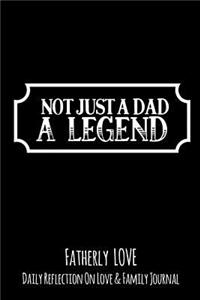Not Just A Dad A Legend