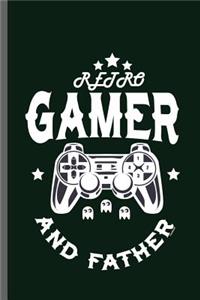 Retro Gamer and Father