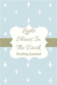 Light Shines In The Dark Healing Journal