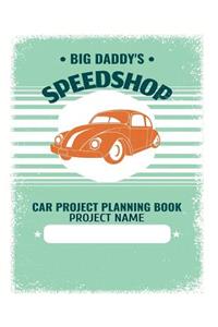 Car Project Planning Book Big Daddys Speedshop