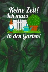 Keine Zeit! Ich muss in den Garten!