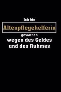 Ich bin Altenpflegehelferin geworden...