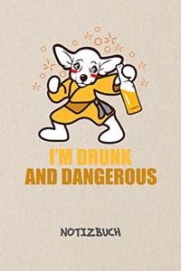I'm Drunk and Dangerous NOTIZBUCH
