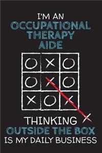 I'm an OCCUPATIONAL THERAPY AIDE