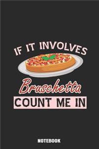 If it involves Bruschetta count me in