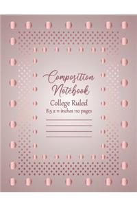 Composition Notebook College Ruled 8.5 x 11 in 110 Pages