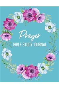 Prayer Bible Study Journal: Weekly Planner with Guided Prompts, Scripture Journal