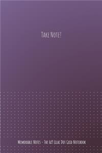The 6x9 Lilac Dot Grid Notebook - Take Note!
