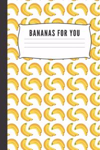 Bananas For You