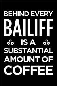 Behind Every Bailiff Is a Substantial Amount of Coffee