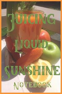 Juicing Liquid Sunshine Notebook