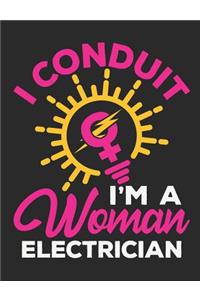 I Conduit I'm a Women Electrician