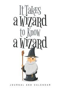 It Takes a Wizard to Know a Wizard