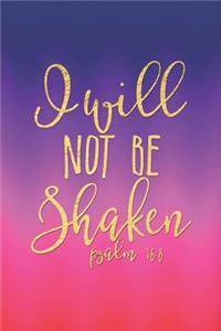 I Will Not Be Shaken - Psalm 16