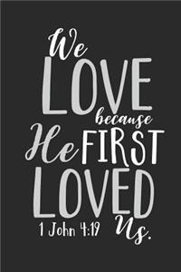 We Love Because He First Loved Us 1.John 4: 19: 6x9 Blank Dot Grid Christian Notebook or Devotional Journal - Bible Journal or Prayer Book for Men and Women