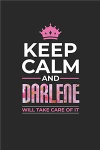 Keep Calm and Darlene Will Take Care of It