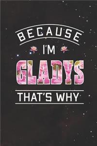 Because I'm Gladys That's Why