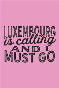 Luxembourg Is Calling And I Must Go