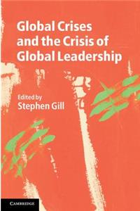 Global Crises and the Crisis of Global Leadership