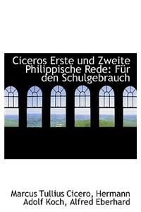 Ciceros Erste Und Zweite Philippische Rede