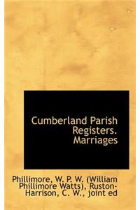 Cumberland Parish Registers. Marriages