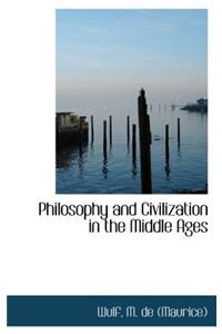 Philosophy and Civilization in the Middle Ages