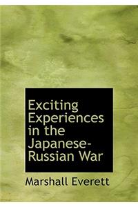 Exciting Experiences in the Japanese-Russian War