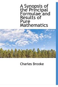 A Synopsis of the Principal Formulae and Results of Pure Mathematics