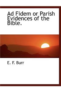 Ad Fidem or Parish Evidences of the Bible.
