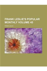 Frank Leslie's Popular Monthly Volume 45