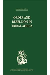 Order and Rebellion in Tribal Africa