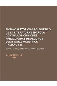 Ensayo Historico-Apologetico de La Literatura Espanola Contra Los Opiniones Preocupadas de Algunos Escritores Modernos Italianos (3)