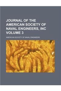 Journal of the American Society of Naval Engineers, Inc Volume 3