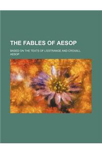 The Fables of Aesop; Based on the Texts of L'Estrange and Croxall
