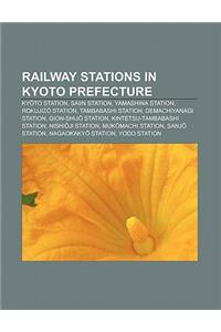 Railway Stations in Kyoto Prefecture: KY to Station, Saiin Station, Yamashina Station, Rokujiz Station, Tambabashi Station