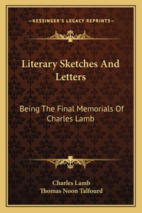 Literary Sketches and Letters