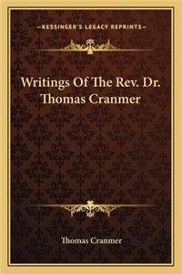 Writings of the Rev. Dr. Thomas Cranmer