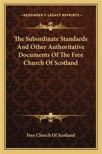 Subordinate Standards and Other Authoritative Documents of the Free Church of Scotland