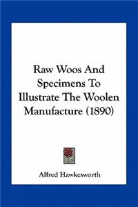 Raw Woos and Specimens to Illustrate the Woolen Manufacture (1890)