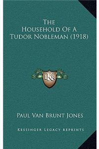 The Household of a Tudor Nobleman (1918)