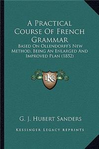 Practical Course of French Grammar