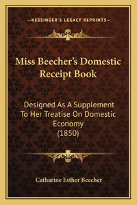 Miss Beecher's Domestic Receipt Book