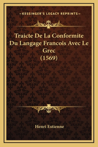 Traicte De La Conformite Du Langage Francois Avec Le Grec (1569)