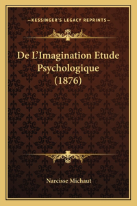 de L'Imagination Etude Psychologique (1876)